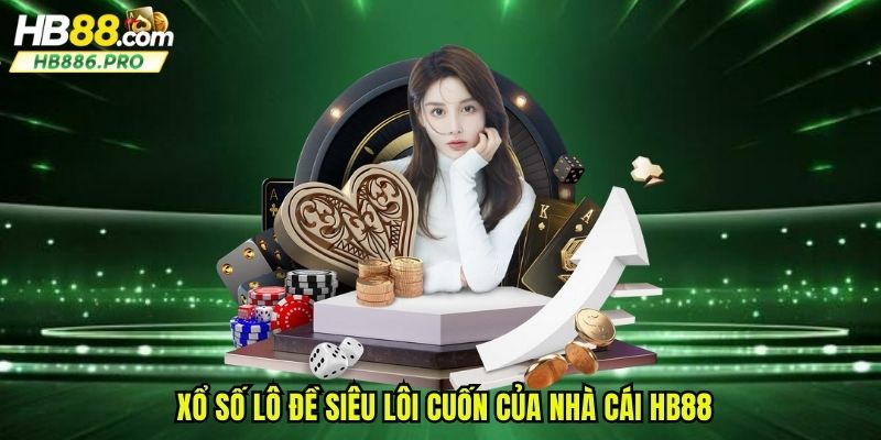 Xổ số lô đề siêu lôi cuốn của nhà cái HB88