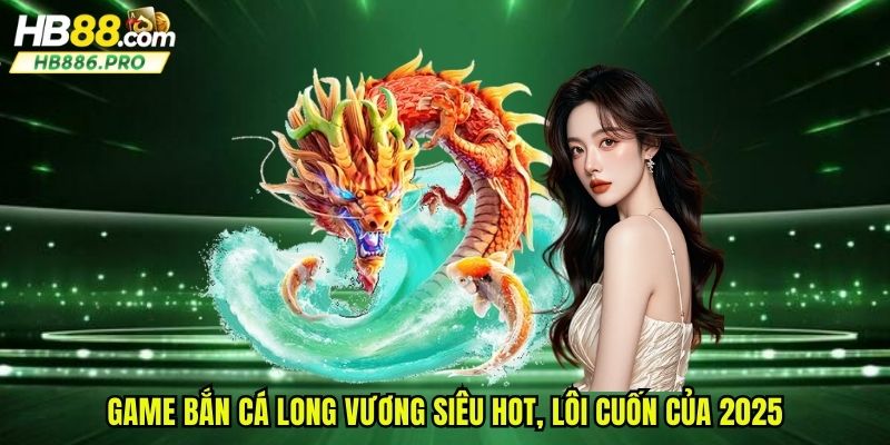 game-ban-ca-long-vuong